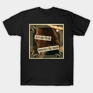 Lestat - Let the Flesh Instruct the Mind T-Shirt